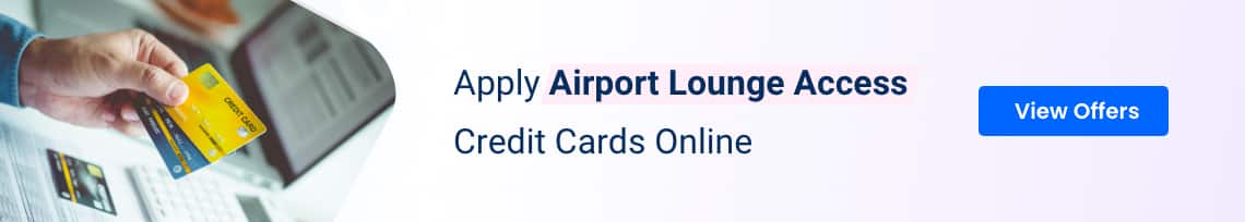 Apply Airport Lounge Access Credit Cards Online